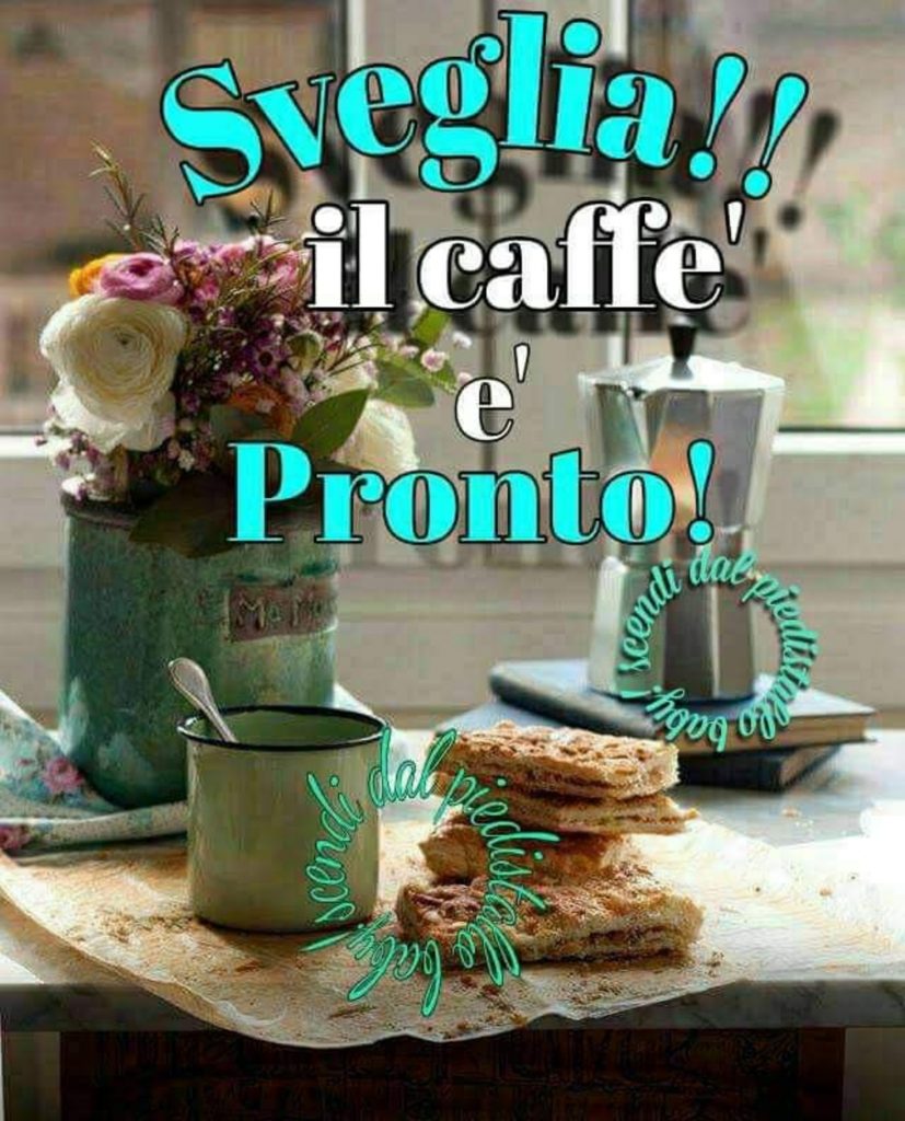 Sveglia!! Il caffé è pronto!