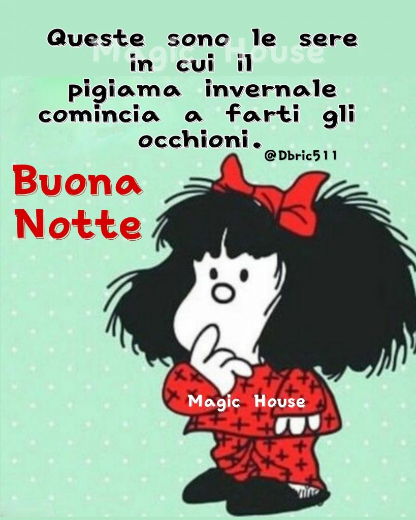 Queste sono le sere in cui il pigiama invernale comincia a farti gli occhioni Buona Notte