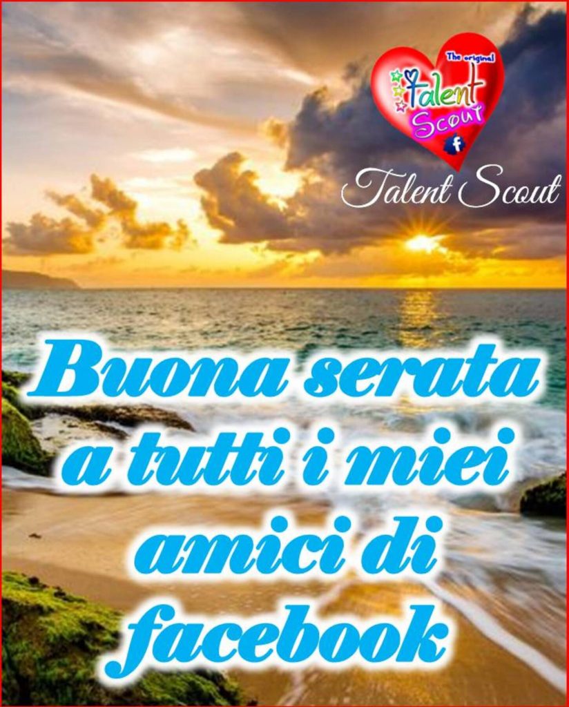 Buona Serata a tutti i miei amici di facebook