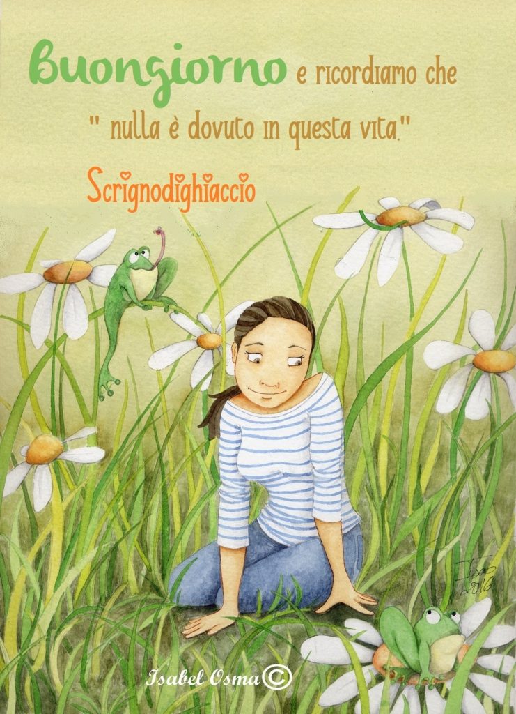 Buongiorno... e ricordiamo che nulla è dovuto in questa vita. 