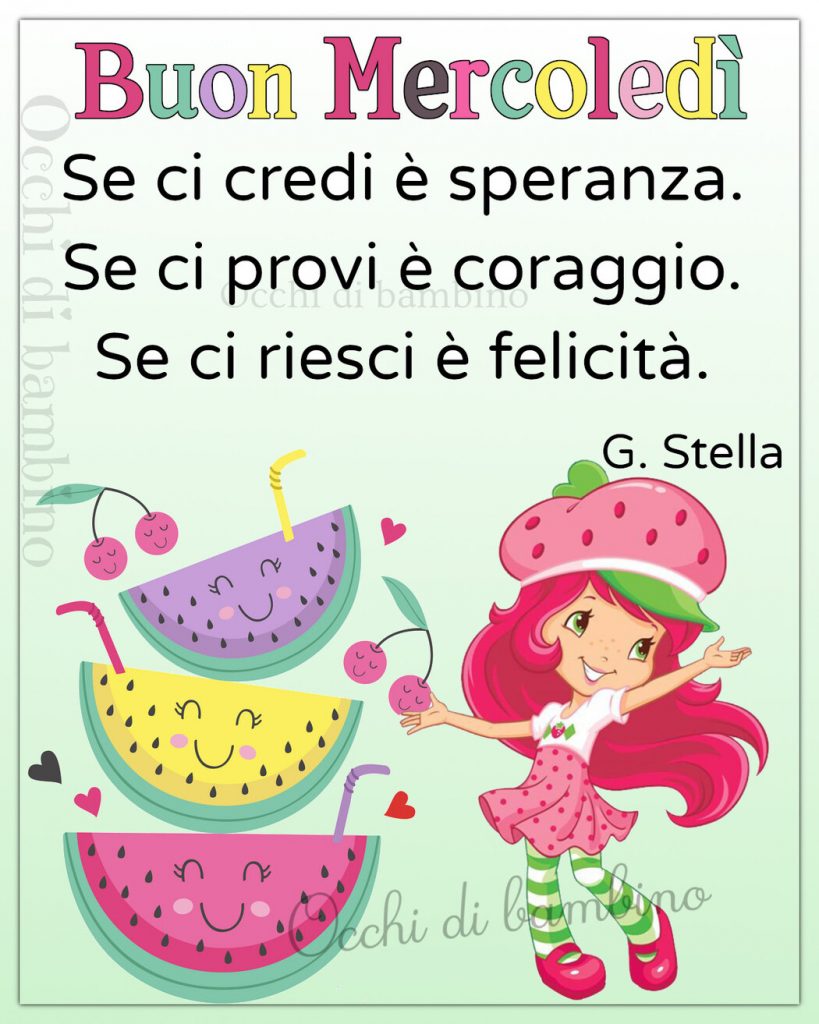 Buon Mercoledì se ci credi è speranza. Se ci provi è coraggio. Se ci riesci è felicità 