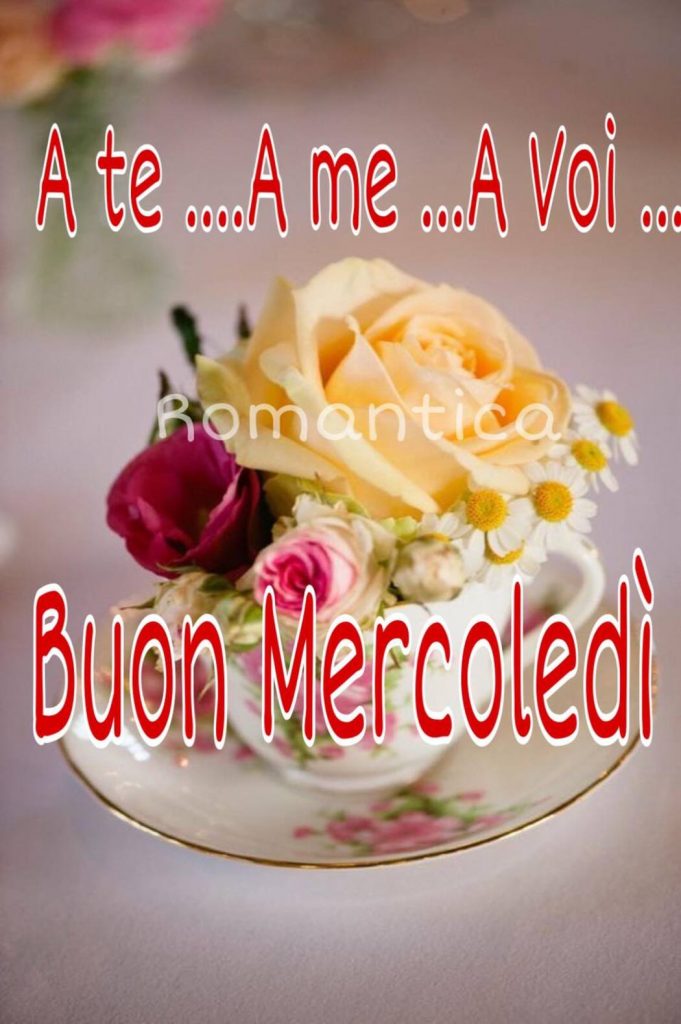 A te...A me...A voi...Buon Mercoledì
