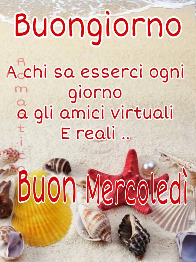 Buongiorno A chi sa esserci ogni giornoa gli amici virtuali e reali.. Buon Mercoledì