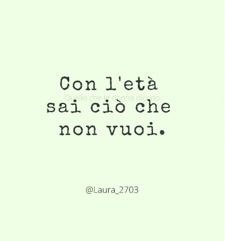 Con l'età sai ciò che non vuoi