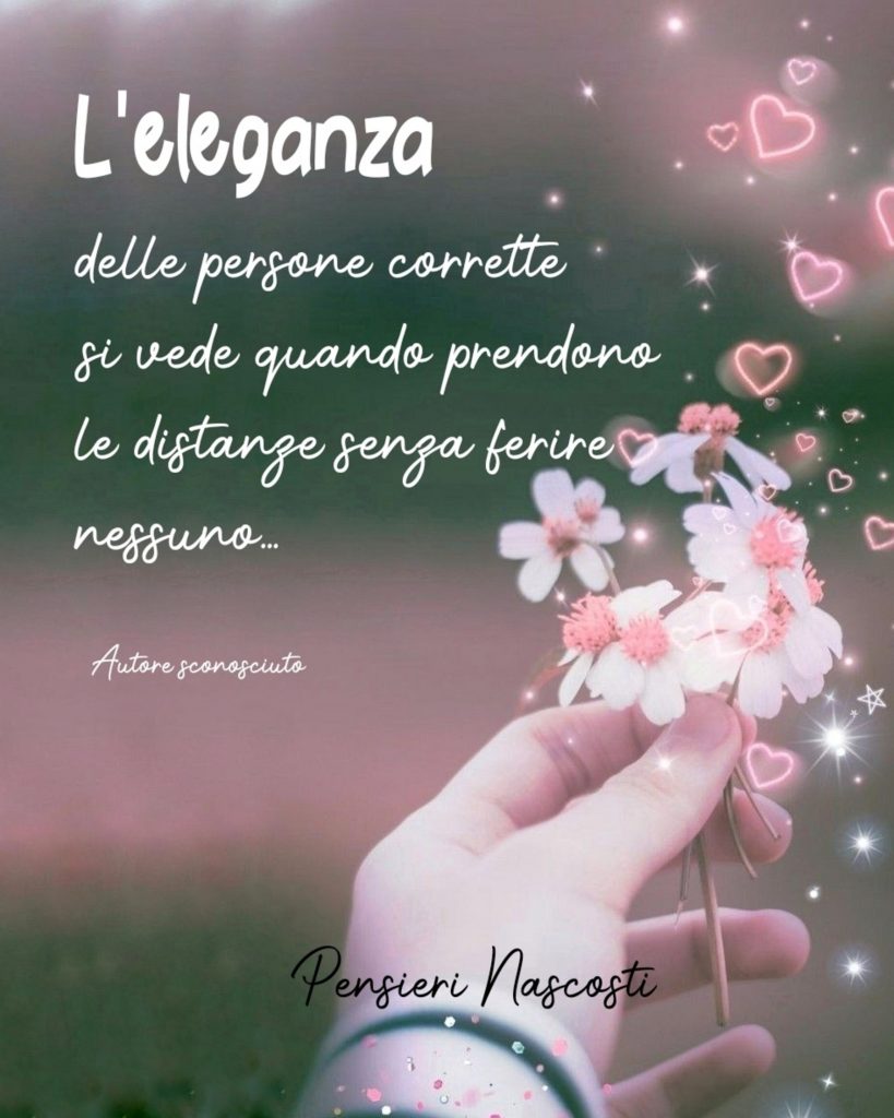 L'eleganza delle persone corrette si vede quando prendono le distanze senza ferire nessuno