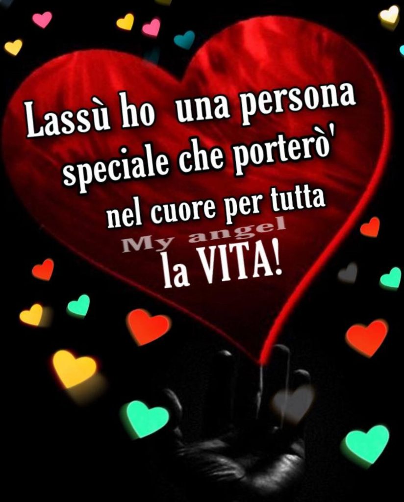 Lassù ho una persona speciale che porterò nel cuore per tutta la vita