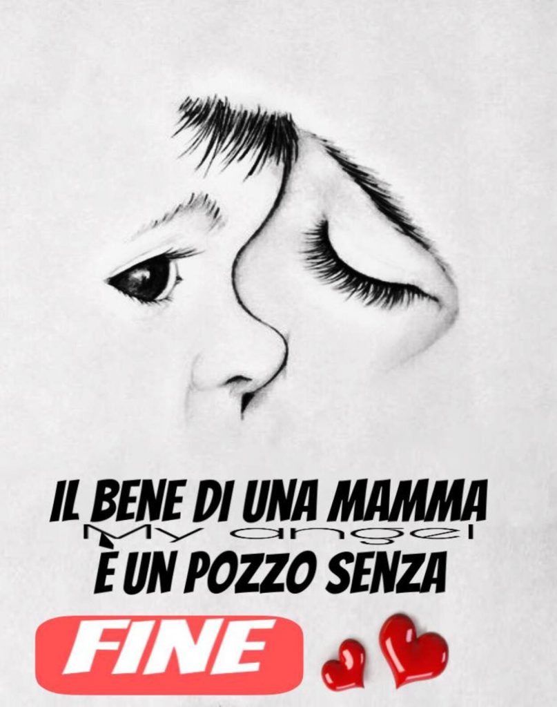 Il bene di una mamma è un pozzo senza fine