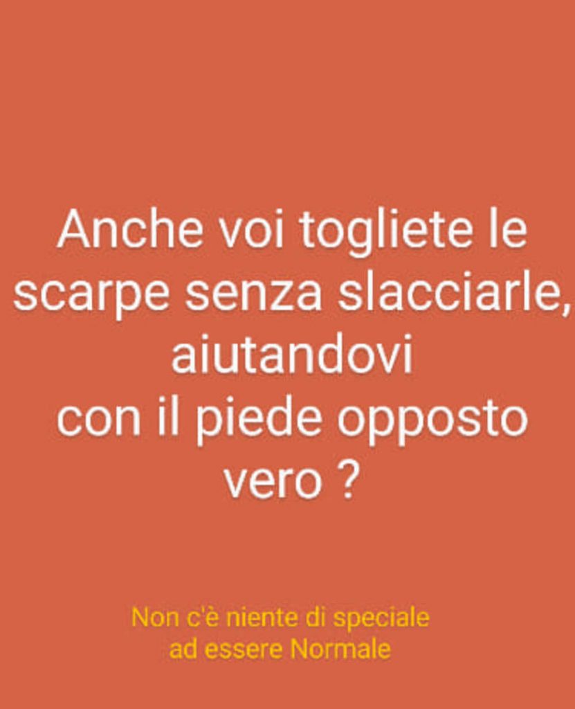 Anche voi togliete le scarpe senza slacciarle, aiutandovi con il piede opposto vero?