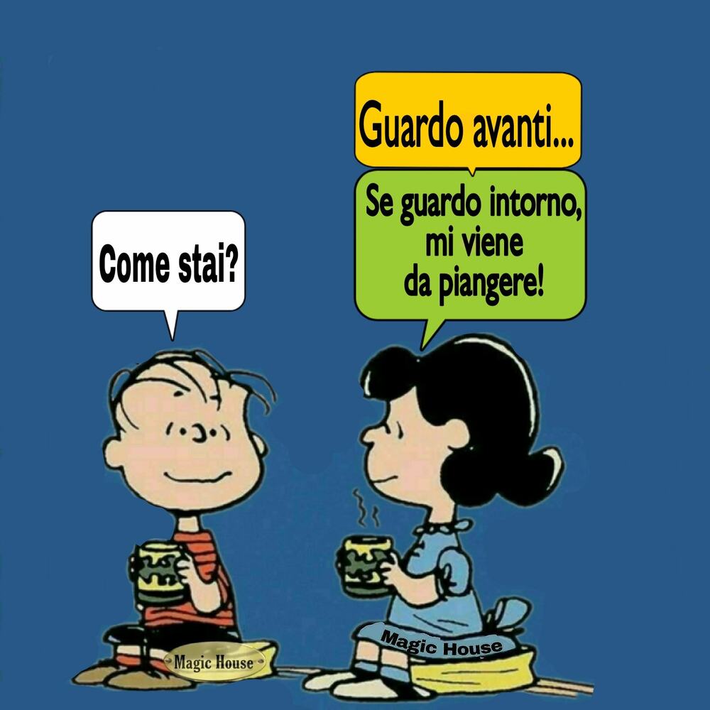 Come stai? Guardo avanti...Se guardo intorno, mi viene da piangere