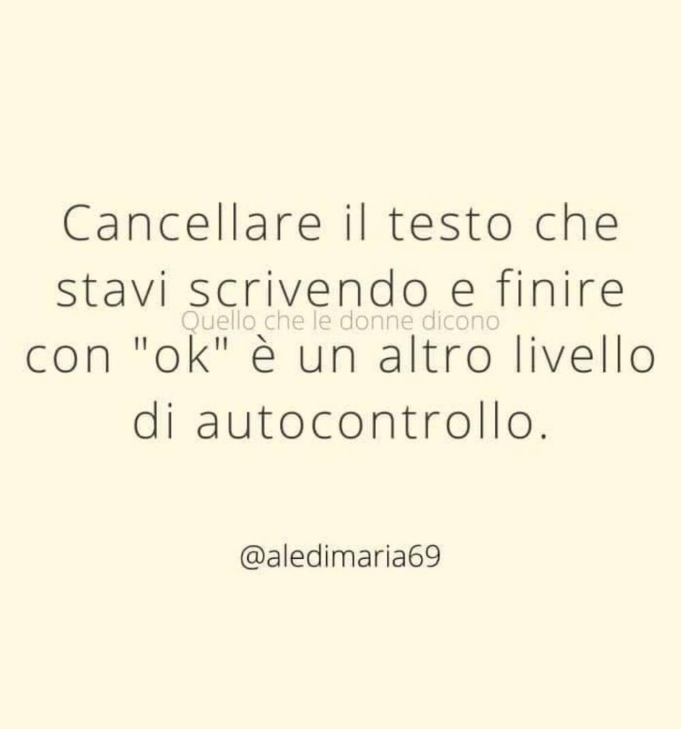 Cancellare il testo che stavi scrivendo e finire con "ok"è un altro livello di autocontrollo
