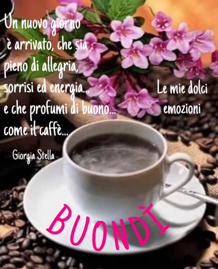 Un nuovo giorno è arrivato, che sia pieno di allegria, sorrisi ed energia... e che profumi di buono... come il caffé