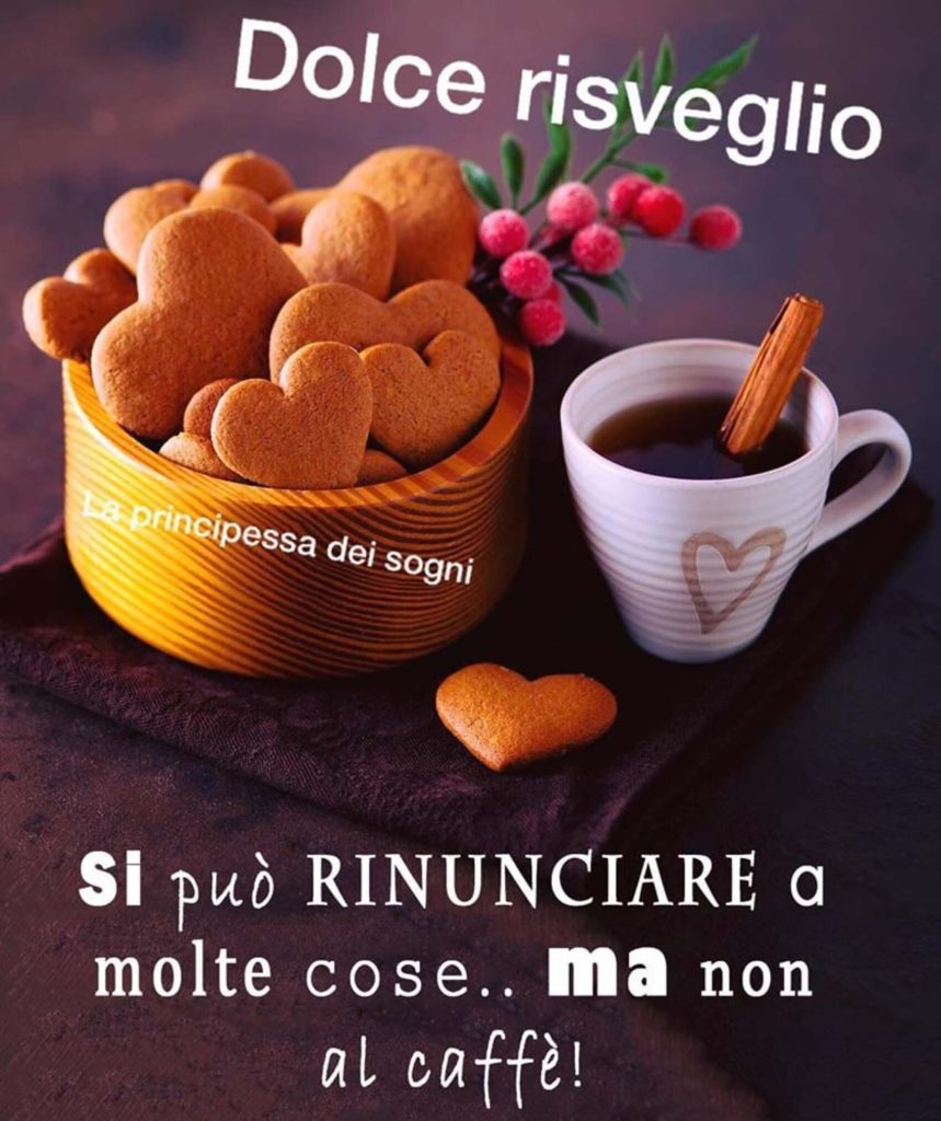 Dolce risveglio si può rinunciare a molte cose...ma non al caffé