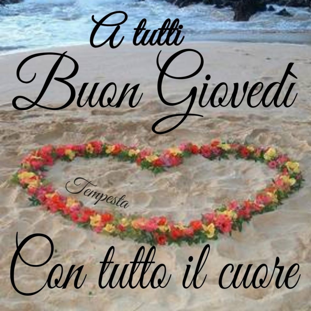 A tutti Buon giovedì con tutto il cuore