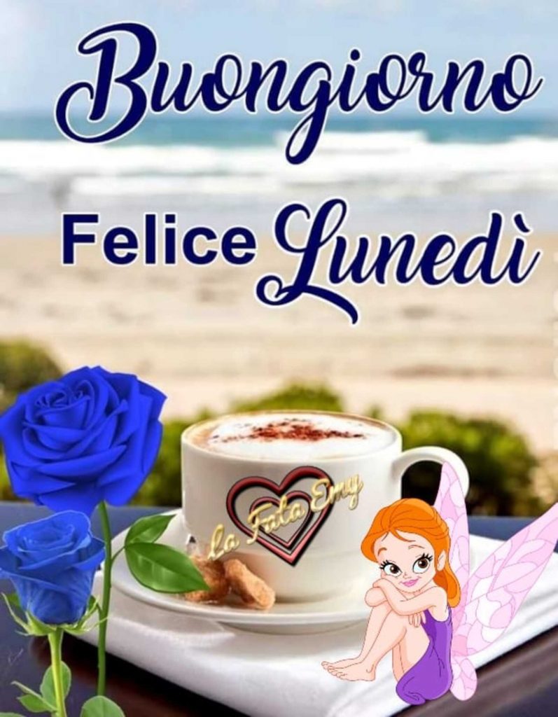 Buongiorno Felice Lunedì