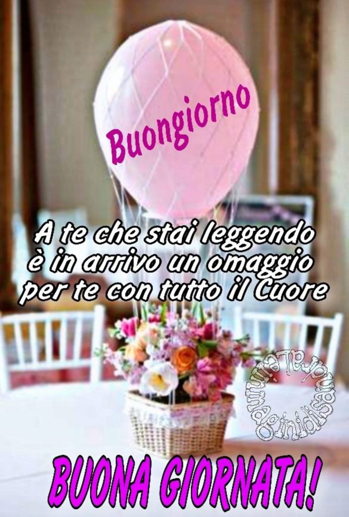 Buongiorno  a te che stai leggendo è in arrivo un omaggio per te con tutto il Cuore Buona Giornata!