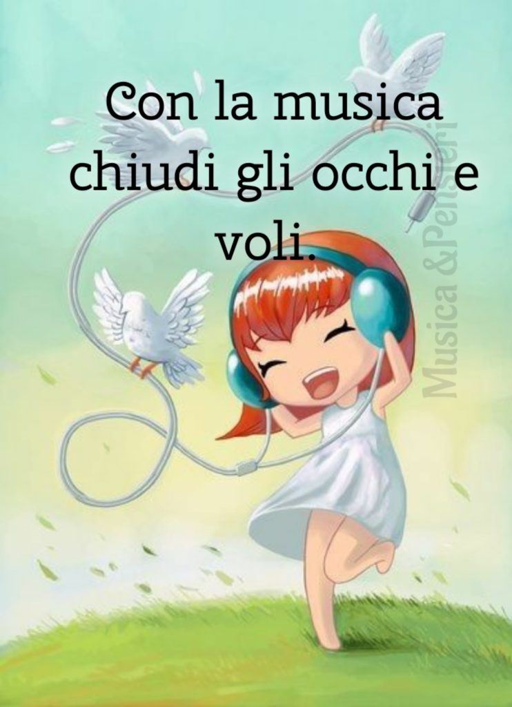 Con la musica chiudi gli occhi e voli