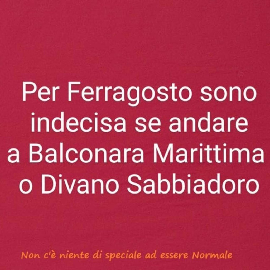 Per Ferragosto sono indecisa se andare a Balconara Marittima o Divano Sabbiadoro