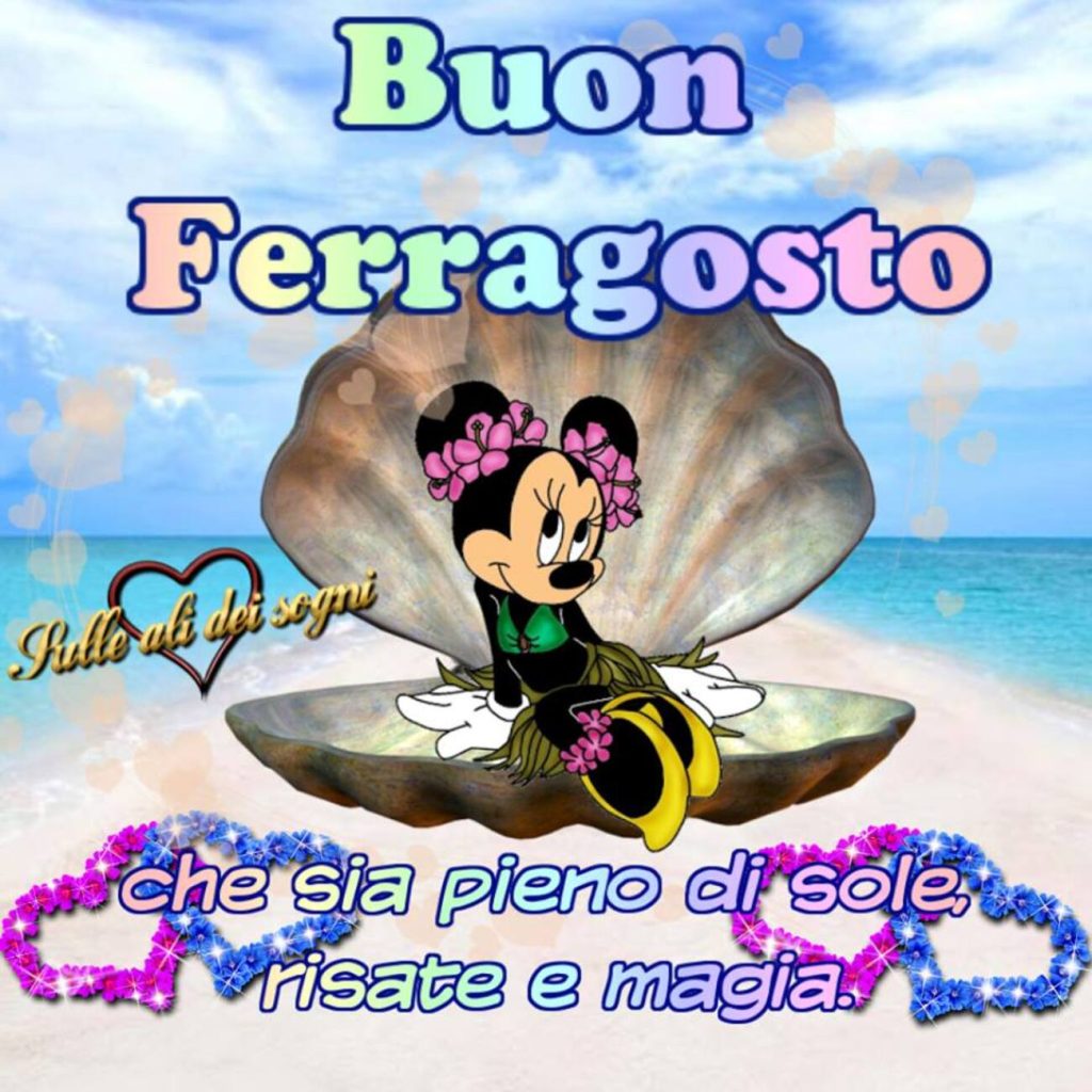 Buon Ferragosto che sia pieno di sole, risate e magia