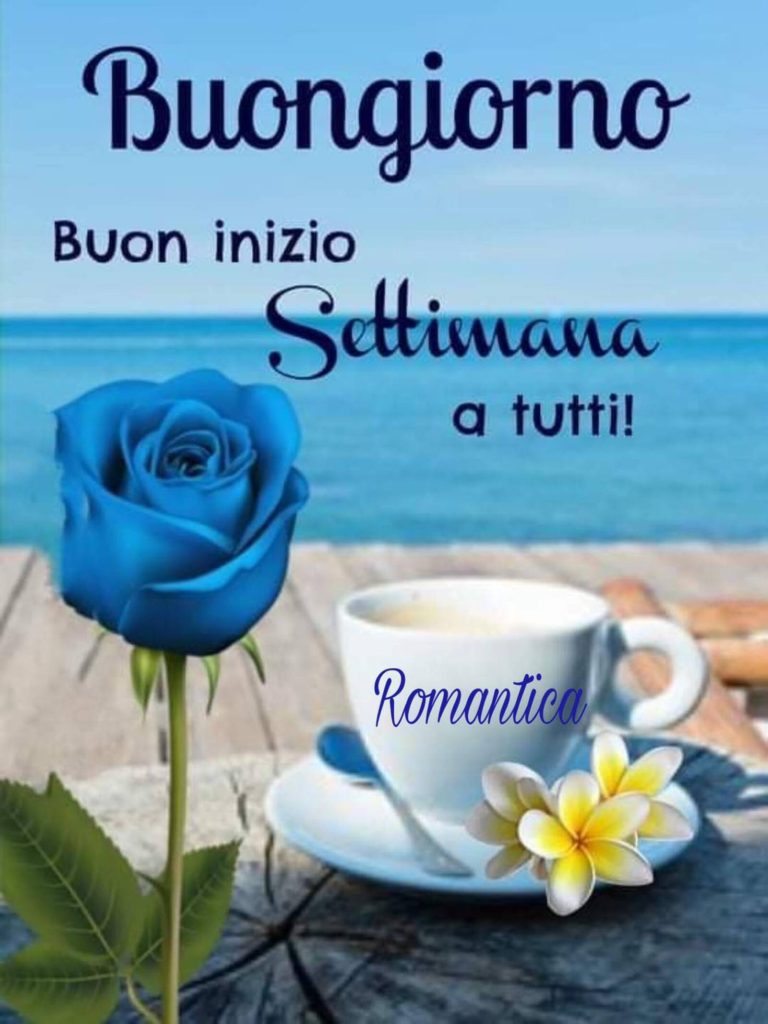 Buongiorno Buon inizio settimana a tutti