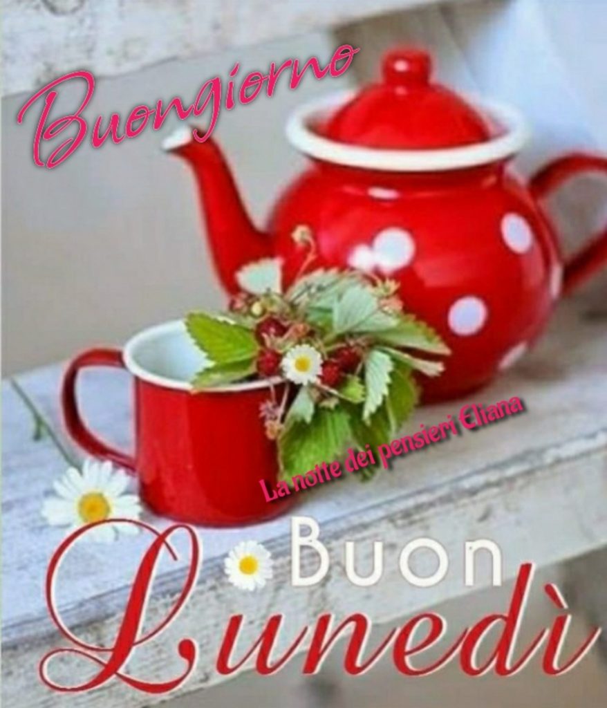 Buongiorno buon lunedì