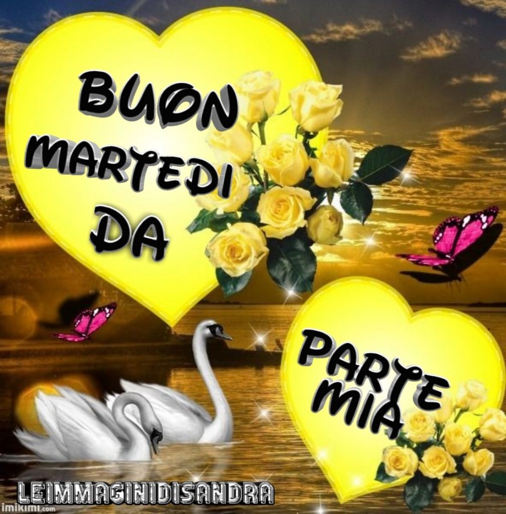 Buon Martedì parte mia