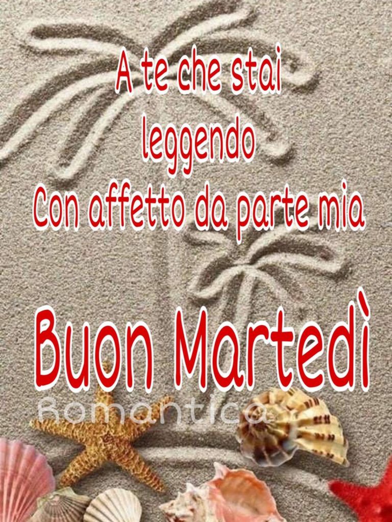 A te che stai leggendo con affetto da parte mia Buon Martedì