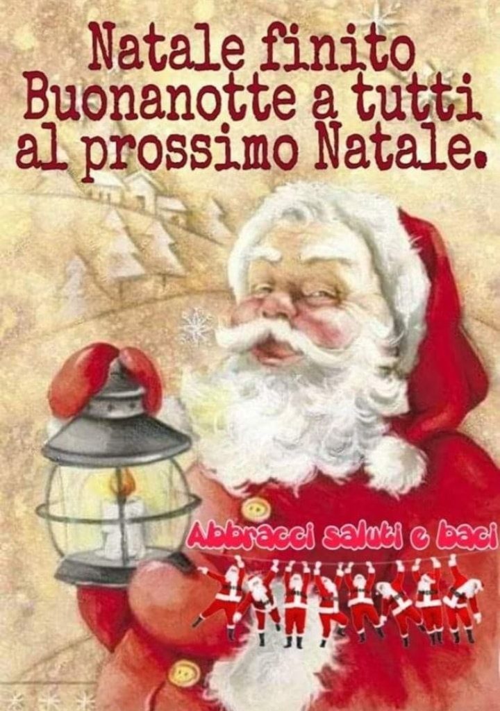 Natale finito Buonanotte a tutti al prossimo Natale