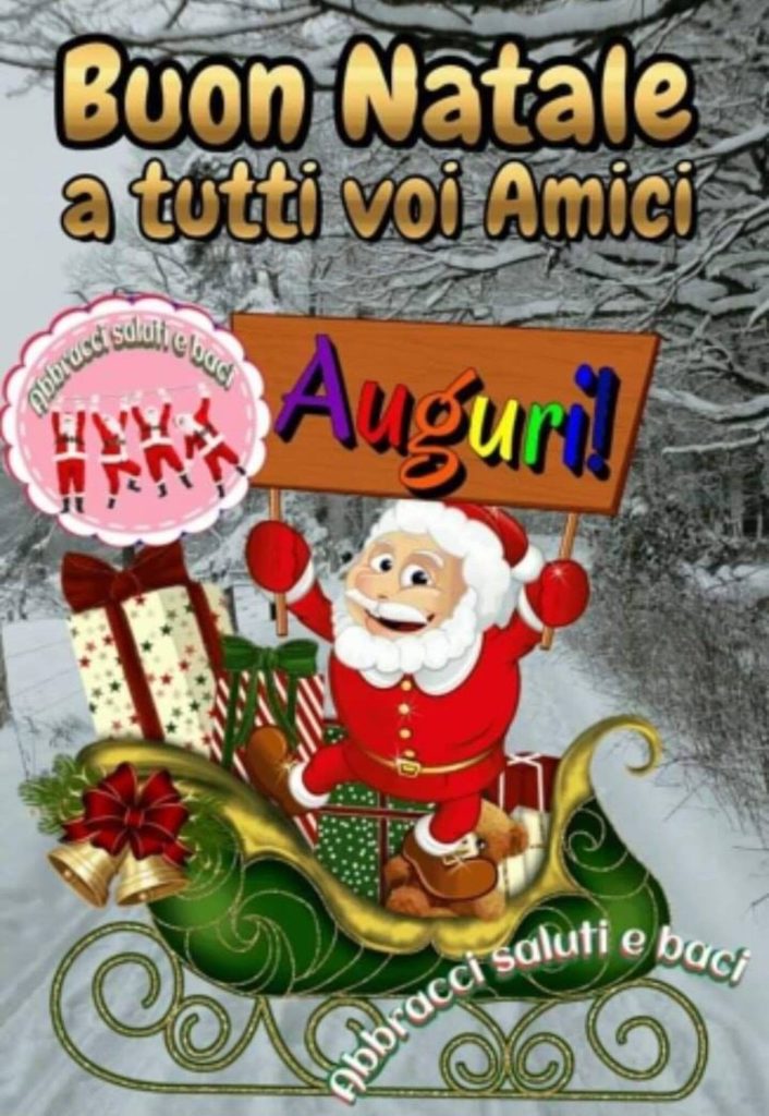 Buon Natale a tutti voi amici Auguri!