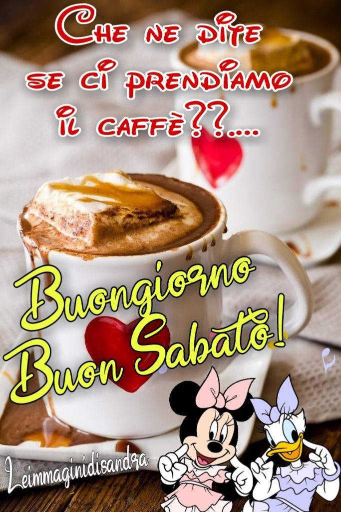 Che ne dite se ci prendiamo il caffé??? Buongiorno Buon sabato