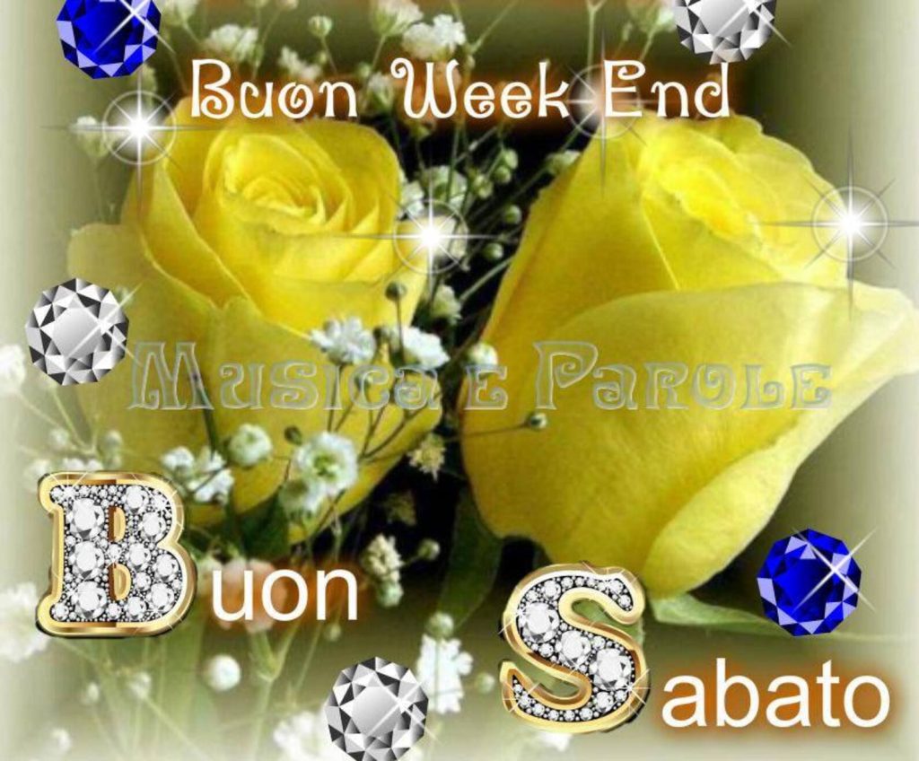 Buon week end Buon Sabato