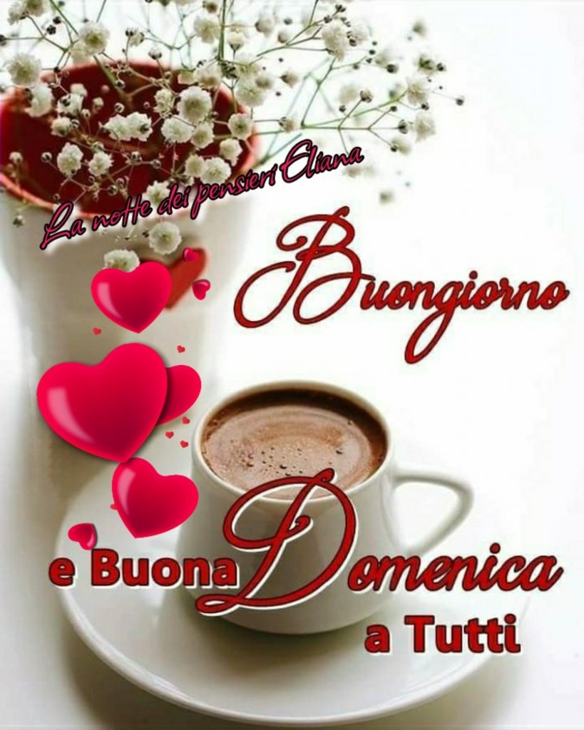 Buongiorno e Buona Domenica a Tutti