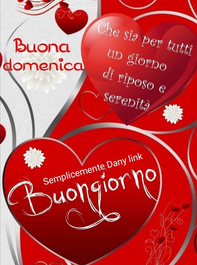 Buona Domenica che sia per tutti un giorno di riposo e serenità Buongiorno