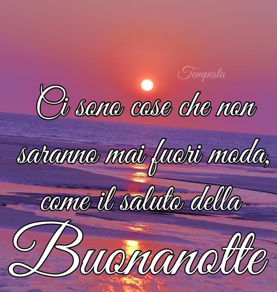 Ci sono cose che non saranno mai fuori moda, come il saluto della buonanotte