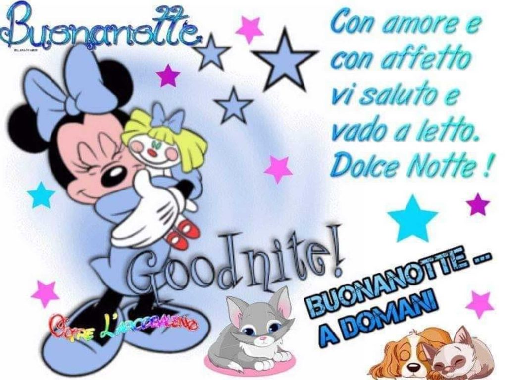 Buonanotte con amore e con affetto vi saluto e vado a letto Dolce Notte! Buonanotte a domani