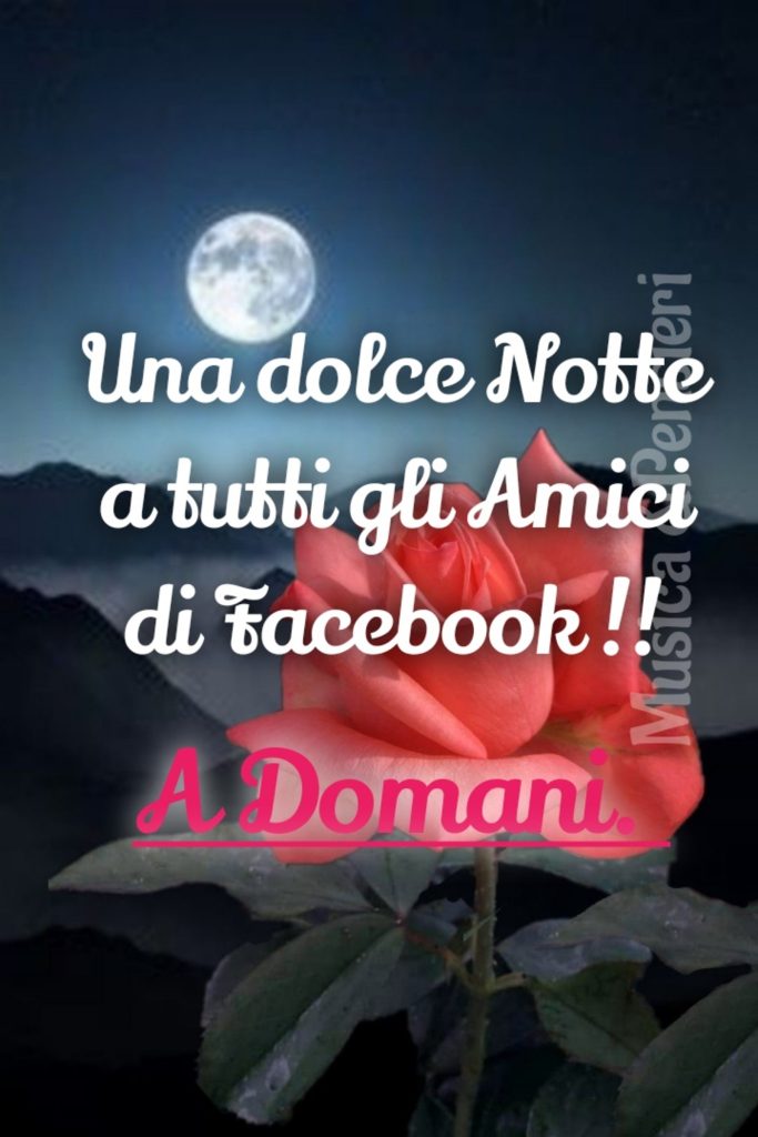 Un dolce Notte a tutti gli Amici di Facebook!! A domani