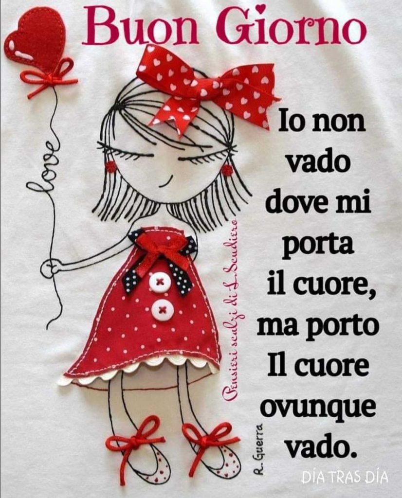 Buongiorno io non vado dove mi porta il cuore, ma porto il cuore ovunque vado