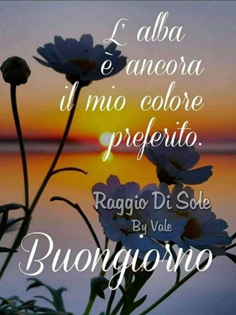 L'alba è ancora il mio colore preferito. Buongiorno