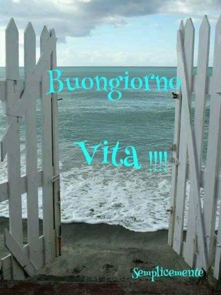 Buongiorno vita!!!