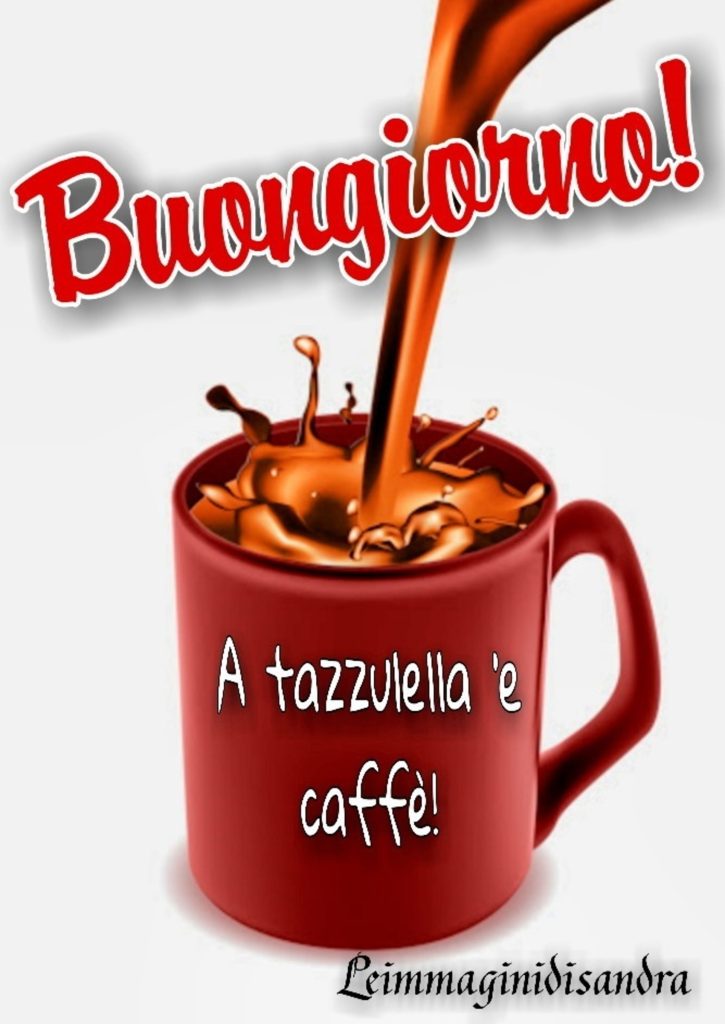 Buongiorno A tazzulella 'e caffé 