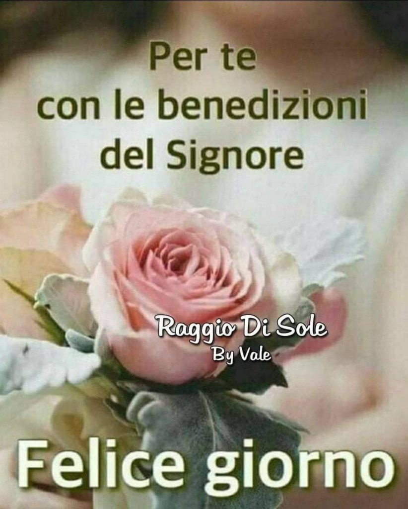 Per te con le benedizioni del Signore Felice Giorno