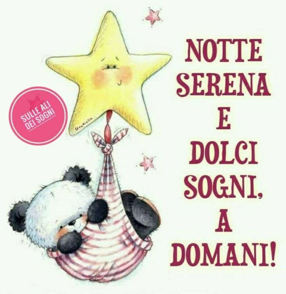 Notte Serena e Dolci Sogni, a domani!