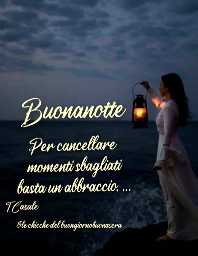 Buonanotte per cancellare momenti sbagliati basta un abbraccio