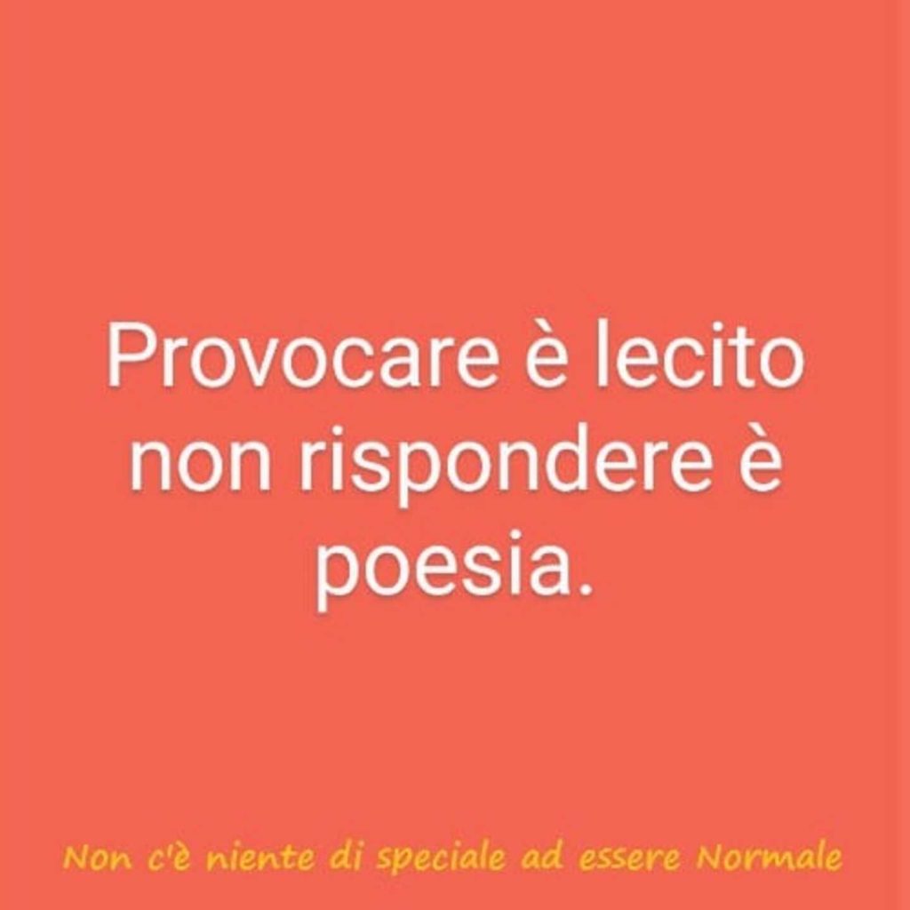 Provocare è lecito non rispondere è poesia