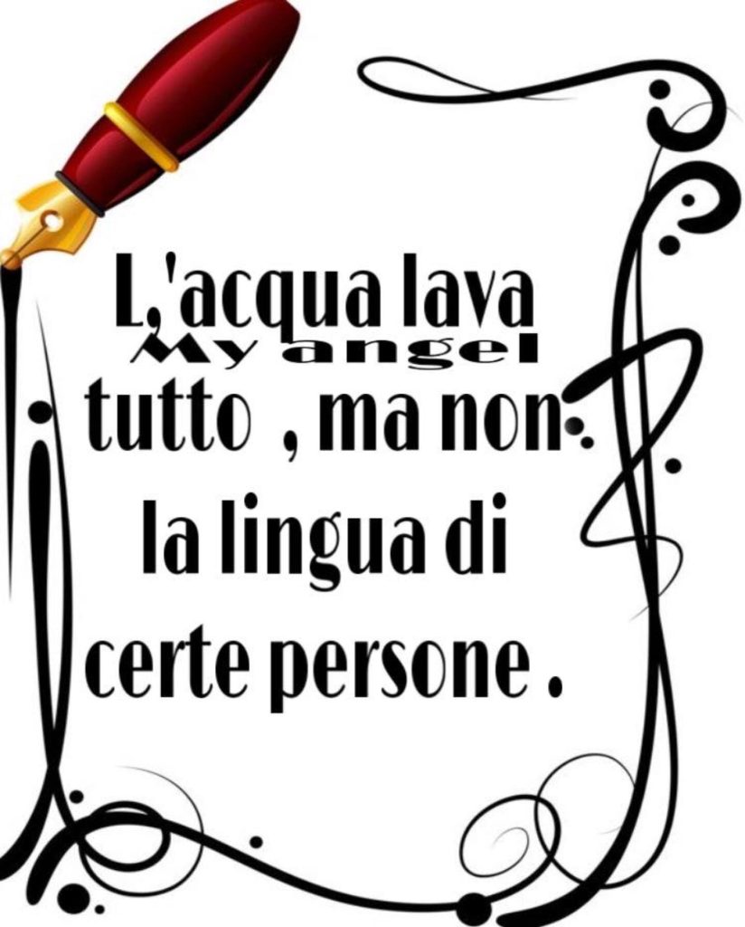 L'acqua lava tutto, ma non la lingua di certe persone