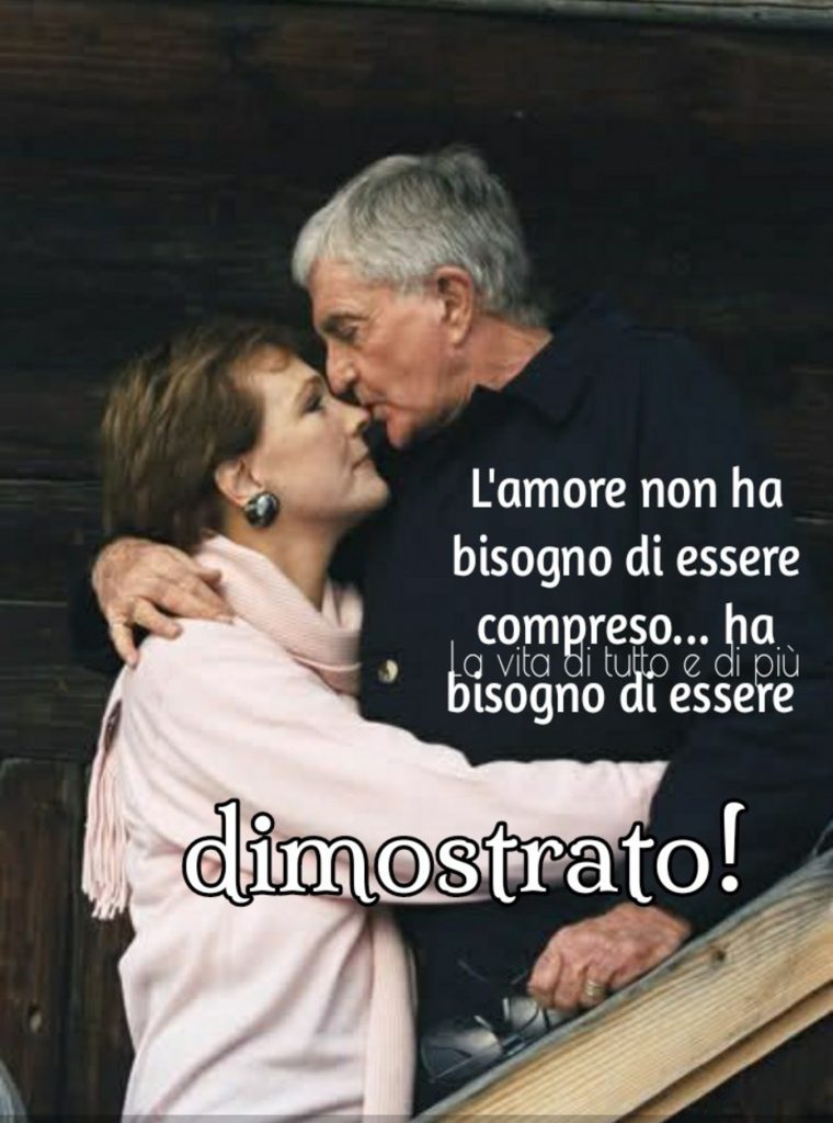 L'amore non ha bisogno di essere compreso...ha bisogno di essere dimostrato!
