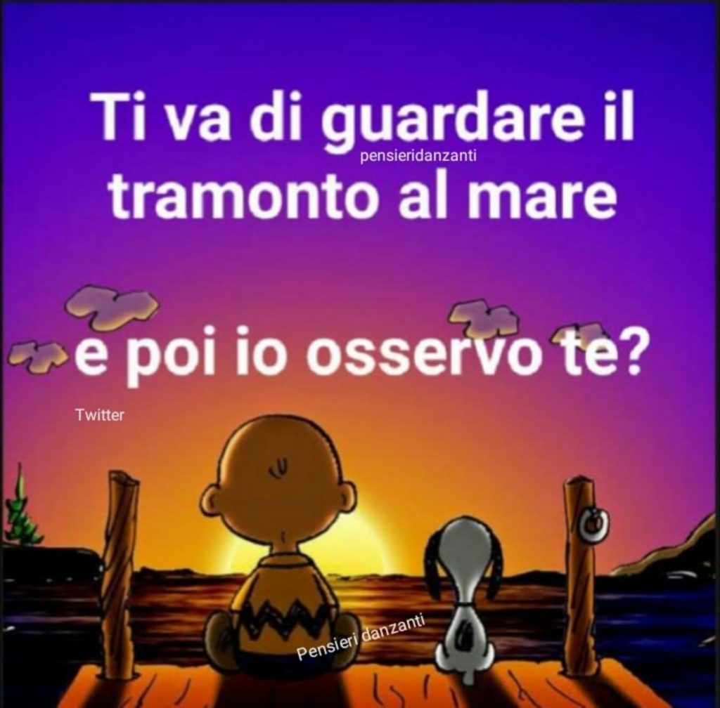 Ti va di guardare il tramonto al mare e poi io osservo te? 