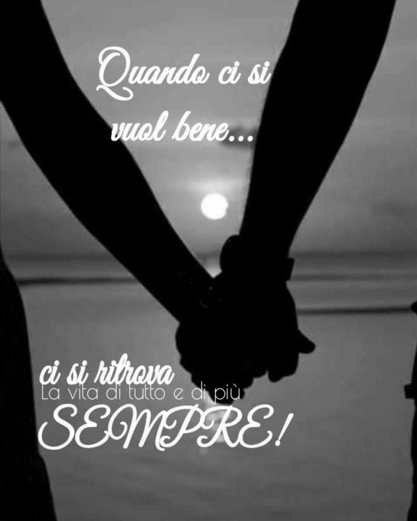 Quando ci si vuol bene ci si ritrova sempre!