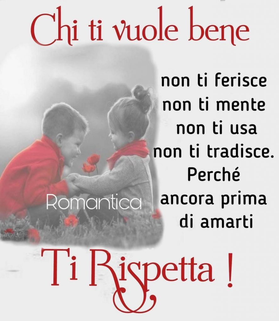 Chi ti vuole bene non ti ferisce non ti mente non ti usa non ti tradisce. Perchè ancora prima di amarti ti rispetta!