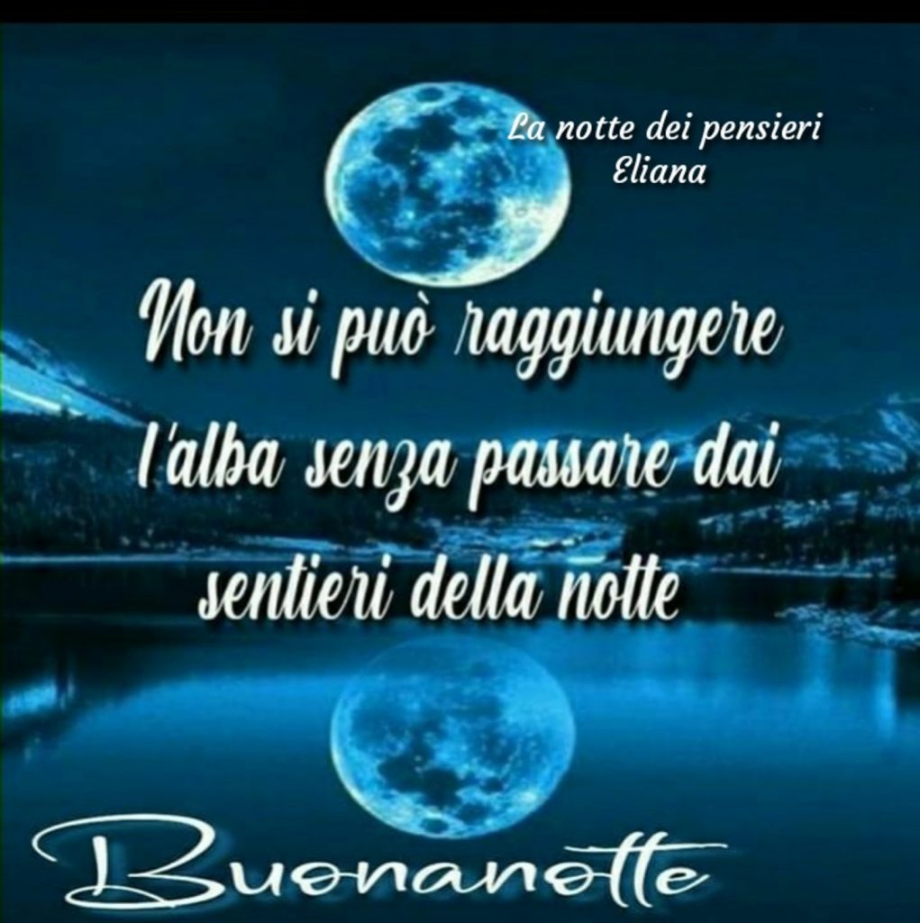 Non si può raggiungere l'alba senza passare dai sentieri della notte Buonanotte