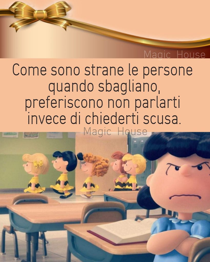 Come sono strane le persone quando sbagliano, preferiscono non parlarti invece di chiederti scusa